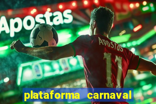 plataforma carnaval 777 bet